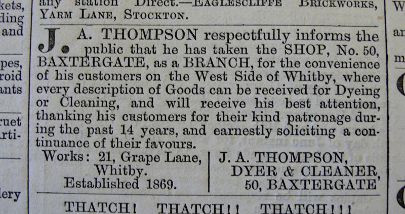 The 1871 census contains 28-year-old Joseph Thomson of Grape Lane as a ‘Dyer master’ together with Sarah Thomson, also 28, as ‘Dyer’s wife’, while Joseph Thomson was also said to have ‘one female employed’. The Thomson couple is not mentioned in the 1881 and subsequent censuses, but their business certainly continued to exist since ‘J.A. Thomson Whitby Steam Dye Works’ was advertised regularly in the Whitby Gazette. The firm had begun to operate in Grape Lane in 1869 and remained active until at least 1910. A ‘Notice of Removal’ to new premises in the same street in the spring of 1890 states, among other things, that ‘J.A.Thomson takes this opportunity of returning his sincere thanks to all his customers for their kind patronage during the last 20 years and hopes to merit a continuance of their favour and support... Established 1869’. Illustrated in the local paper in June 1885. (Collection: Whitby Museum, Library & Archive). Photo: Viveka Hansen, The IK Foundation.